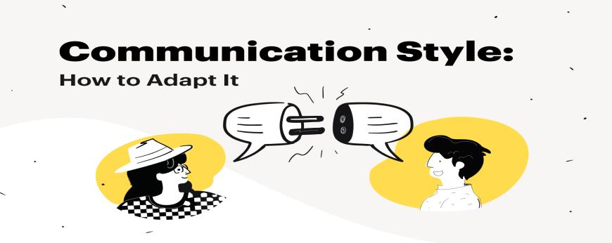 Can you describe your communication style?